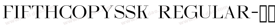 FifthCopySSK Regular字体转换